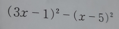 (3x-1)^2-(x-5)^2