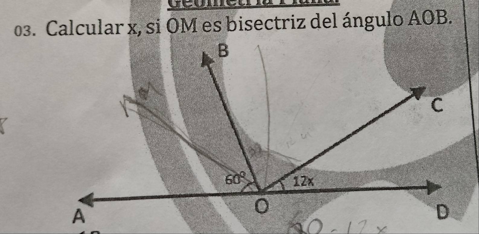 Calcular x, si OM es bisectriz del ángulo AOB.