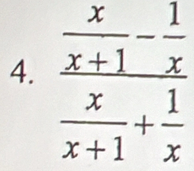 frac  x/x+1 - 1/x  x/x+1 + 1/x 