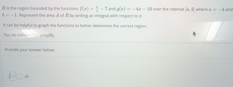 Solved: is the region bounded by the functions f(x)= x/4 -7 and g(x ...