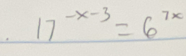 17^(-x-3)=6^(7x)