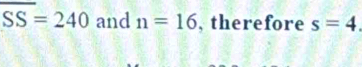 overline SS=240 and n=16 , therefore s=4