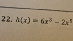 h(x)=6x^3-2x^5