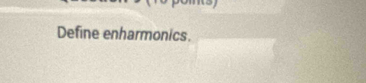 Define enharmonics.