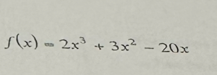 f(x)=2x^3+3x^2-20x