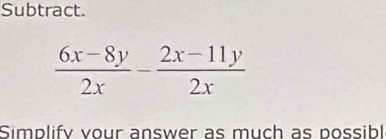 Subtract.
Simplify vour answer as much as possibl