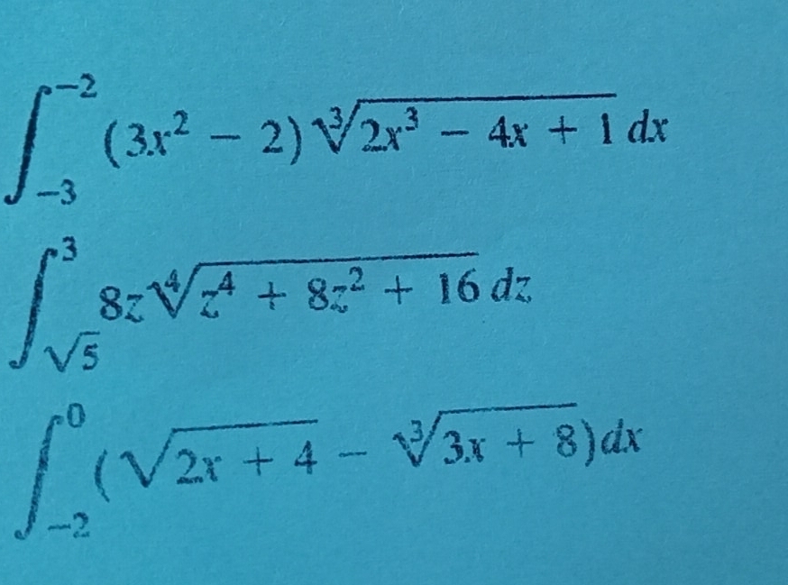 ∈t _(-3)^(-3)(3x^2-2)sqrt[3](2x^3-4x+1)dx
∈t _(-2)^0(sqrt(2x+4)-sqrt[3](3x+8))dx