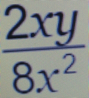  2xy/8x^2 