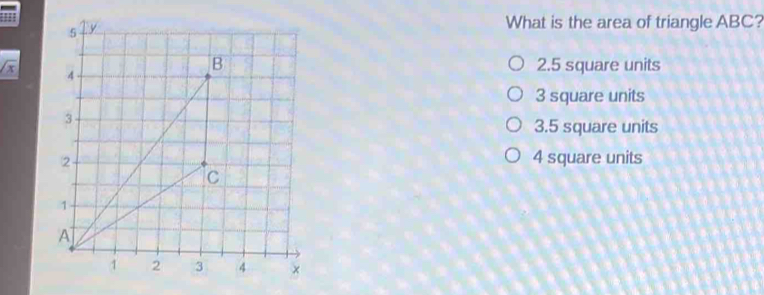 m What is the area of triangle ABC? sqrt(x) 2.5 square units 3 square ...