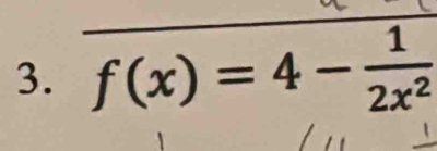 f(x)=4- 1/2x^2 