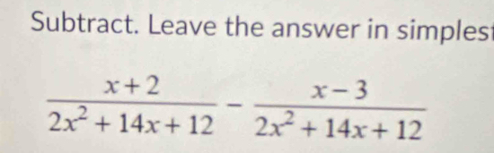 Subtract. Leave the answer in simples