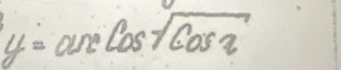 y=arccos sqrt(cos x)