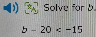 Solve for b.
b-20