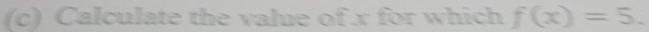 Calculate the value of x for which f(x)=5.