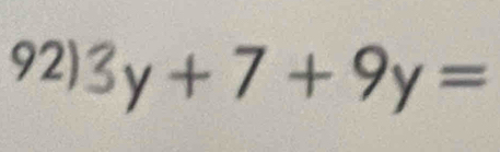 5 y+7+9y=