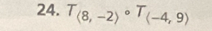 T_(8,-2)circ T_(-4,9)