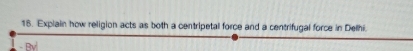 Explain how religion acts as both a centripetal force and a centrifugal force in Delhi.