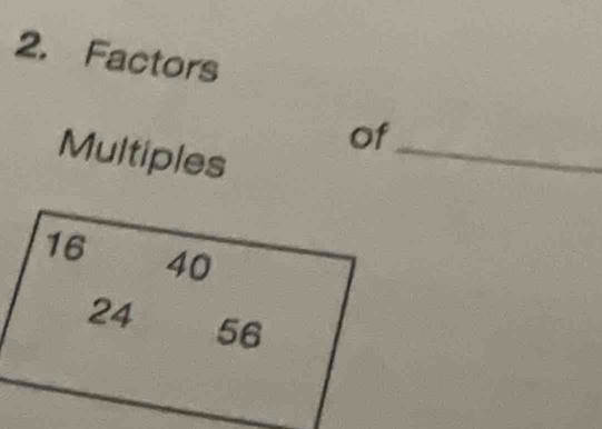 Factors 
_ 
of 
Multiples