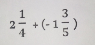 2 1/4 +(-1 3/5 )