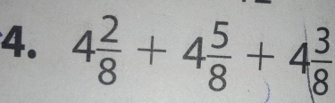 4 2/8 +4 5/8 +4 3/8 