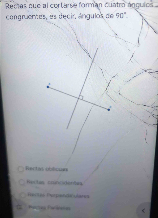 Rectas que al cortarse forman cuatro ángulos
congruentes, es decir, ángulos de 90°.
Rectas oblicuas
Rectas coincidente
Rectas Perpendiculares
Pectas Paralolas