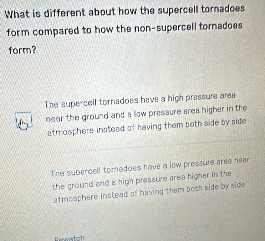 Solved: What is different about how the supercell tornadoes form ...