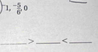 )^-1, (-5)/6 , 0
_> _<_