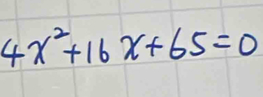 4x^2+16x+65=0