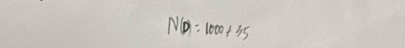 N(D)=1000+35