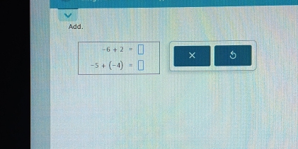 Add.
-6+2=□
5
-5+(-4)=□