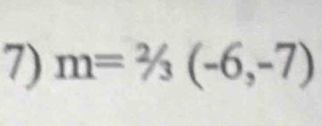 m=2/3(-6,-7)