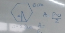 Gcm.
A= P· a/2 
a=5.2cm A=
D