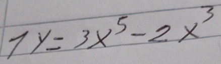 1y=3x^5-2x^3