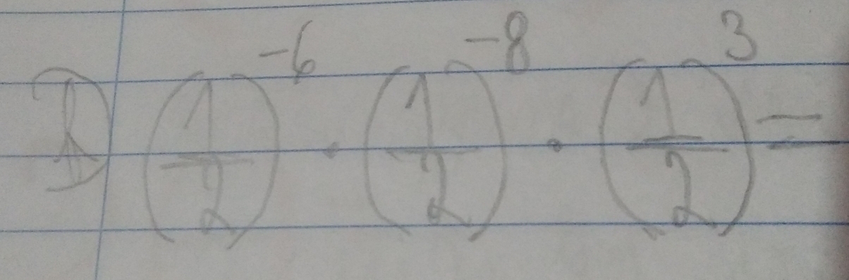 ( 1/2 )^-6· ( 1/2 )^-8· ( 1/2 )^3=