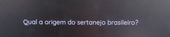 Qual a origem do sertanejo brasileiro?