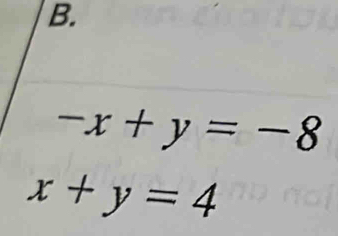 -x+y=-8
x+y=4