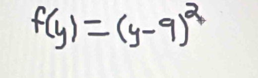 f(y)=(y-9)^2