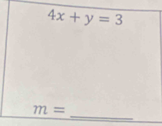 4x+y=3
_
m=