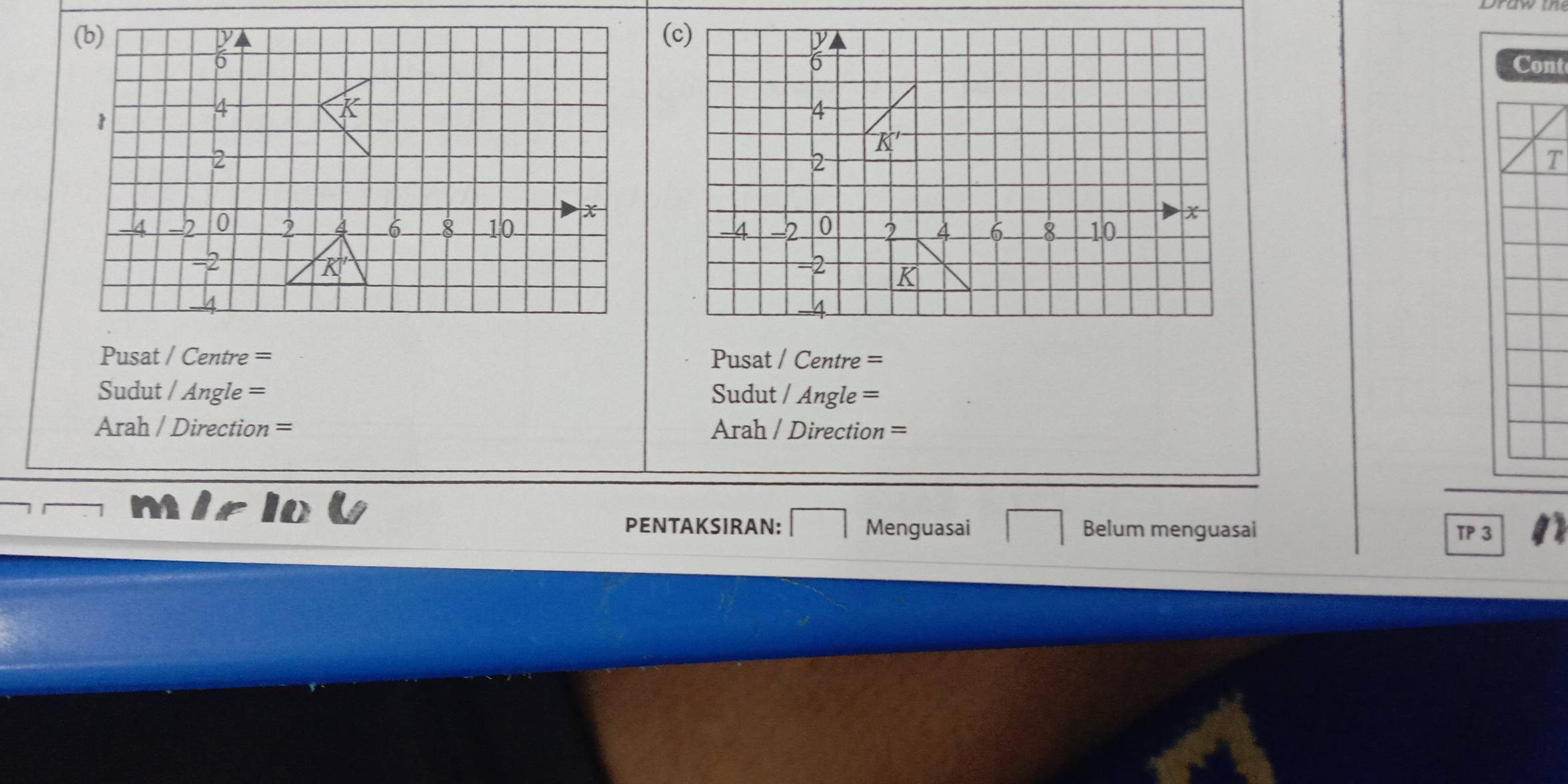 Cont
T
Pusat / Centre = Pusat / Centre =
Sudut / Angle = Sudut / Angle =
Arah / Direction = Arah / Direction =
io
PENTAKSIRAN: Menguasai Belum menguasai
TP 3