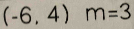 (-6,4)m=3