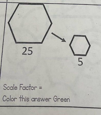 Scale Factor =
Color this answer Green