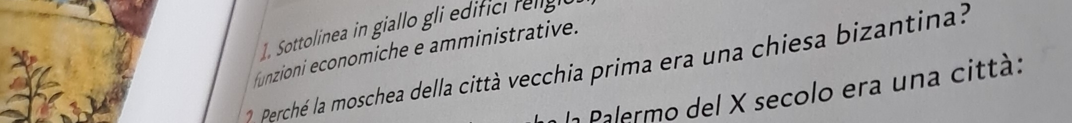 Sottolinea in giallo gli edfic 
funzioni economiche e amministrative. 
Perché la moschea della città vecchia prima era una chiesa bizantina 
d a r de seco lo era u n a città :