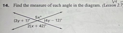 Find the measure of each angle in the diagram. (Lesson 2.7)