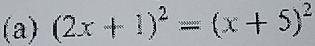 (2x+1)^2=(x+5)^2