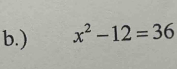 ) x^2-12=36