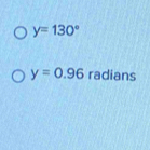 y=130°
y=0.96 radians