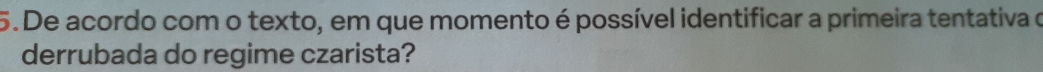 De acordo com o texto, em que momento é possível identificar a primeira tentativa o 
derrubada do regime czarista?