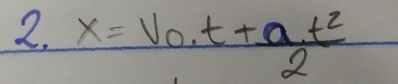 x=v_0· t+frac (a_t)^22