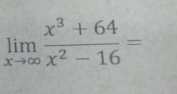 limlimits _xto ∈fty  (x^3+64)/x^2-16 =