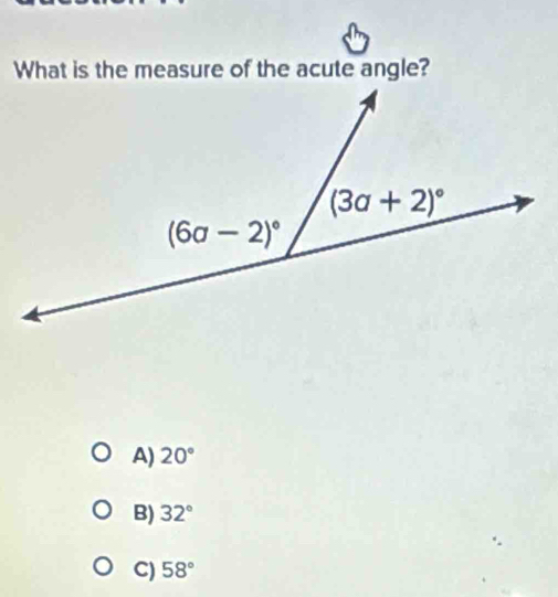 What is the measure of the acute angle?
A) 20°
B) 32°
C) 58°